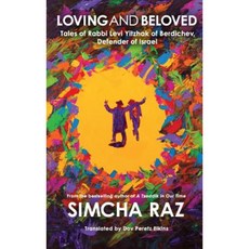 Loving and Beloved: Tales of Rabbi Levi Yitzhak of Berdichev Defender of Israel Hardcover, Menorah