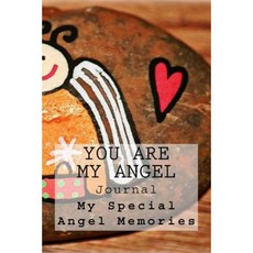 You Are My Angel Journal Paperback, Createspace Independent Publishing Platform