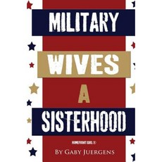 Military Wives - A Sisterhood Paperback, Homefront Girl Ink