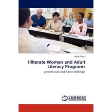 Illiterate Women and Adult Literacy Programs Paperback, LAP Lambert Academic Publishing