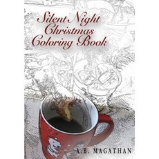 Silent Night Christmas Coloring Book: Holiday Coloring Book for All Ages. Paperback, Createspace Independent Publishing Platform