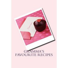 Gramma's Favourite Recipes Paperback, Createspace Independent Publishing Platform