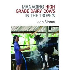 Managing High Grade Dairy Cows in the Tropics Paperback, CSIRO Publishing