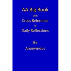 AA Big Book: Daily Reflections Cross Reference Annotation Paperback, Createspace Independent Publishing Platform