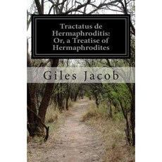 Tractatus de Hermaphroditis: Or a Treatise of Hermaphrodites Paperback, Createspace