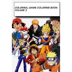 Colossal Anime Coloring Book: Volume 2 Paperback, Createspace Independent Publishing Platform