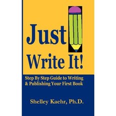 Just Write It: Step by Step Guide to Writing & Publishing Your First Book Paperback, Legends Press