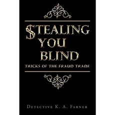 Stealing You Blind: Tricks of the Fraud Trade Paperback, 宇宙