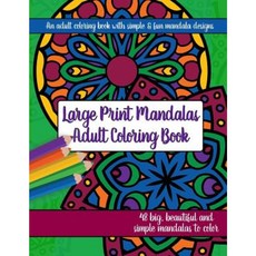 Large Print Mandalas Adult Coloring Book: Big Beautiful and Simple Mandalas Paperback, Synchronista LLC