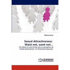 Sexual Attractiveness: Waist Not Want Not... Paperback, LAP Lambert Academic Publishing