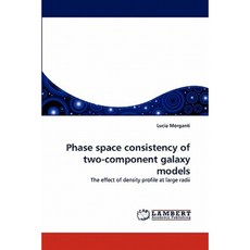 Phase Space Consistency of Two-Component Galaxy Models Paperback, LAP Lambert Academic Publishing