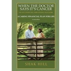 When the Doctor Says It's Cancer: A Caring Financial Plan for Life Paperback, Guiding Light Books, LLC