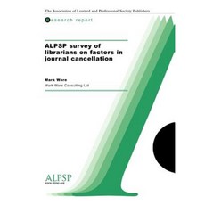 Alpsp Survey of Librarians on Factors in Journal Cancellation Paperback, Assoc of Learned & Professional Soc Publisher