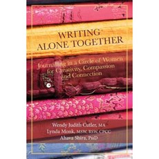 Writing Alone Together: Journalling in a Circle of Women for Creativity Compassion and Connection Paperback, Butterfly Press