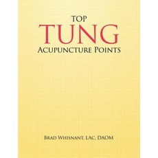Top Tung Acupuncture Points: Clinical Handbook Paperback, Draycott Publishing, LLC