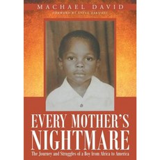Every Mother's Nightmare: The Journey and Struggles of a Boy from Africa to America Paperback, Christian Faith Publishing, Inc.
