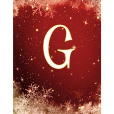 G: Monogram Initial G Christmas Notebook/Journal/Diary 100 Pages 8.5 X 11 Paperback, Createspace Independent Publishing Platform