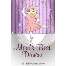 Mom's Best Dancer Paperback, Createspace Independent Publishing Platform