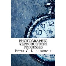 Photographic Reproduction Processes Paperback, Createspace Independent Publishing Platform