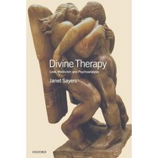 Divine Therapy: Love Mysticism and Psychoanalysis Paperback, OUP Oxford