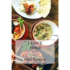 I Love Food Paperback, Createspace Independent Publishing Platform