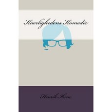 Kaerlighedens Komedie Paperback, Createspace Independent Publishing Platform