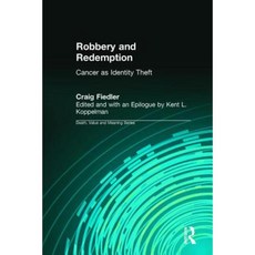 Robbery and Redemption: Cancer as Identity Theft Hardcover, Routledge