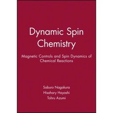 Dynamic Spin Chemistry: Magnetic Controls and Spin Dynamics of Chemical Reactions 精裝版, Wiley-Kodansha