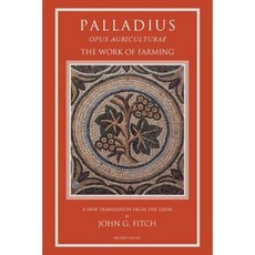 Palladius: Opus Agriculturae the Work of Farming Hardcover, Prospect Books (UK)
