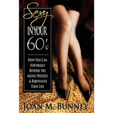 Sexy in Your 60's Paperback, Sexy in Your Sixties