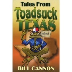 Tales from Toadsuck Texas Paperback, Taylor Trade Publishing