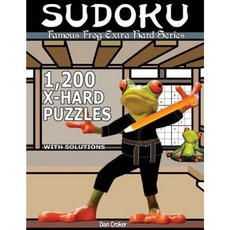 Famous Frog Sudoku 1 200 Extra Hard Puzzles with Solutions: An Extra Hard Series Book Paperback, Createspace Independent Publishing Platform