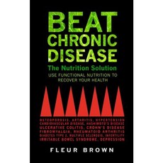 Beat Chronic Disease: The Nutrition Solution Paperback