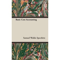 Basic Cost Accounting Hardcover, Waldo Specthrie Press