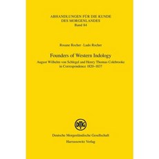 Founders of Western Indology: August Wilhelm Von Schlegel and Henry Thomas Colebrooke in Correspondence 1820-1837 Paperback, Harassowitz Verlag