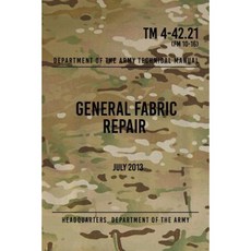 TM 4-42.21 General Fabric Repair: July 2013 Paperback, Createspace Independent Publishing Platform