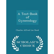 A Text-Book of Gynecology - Scholar's Choice Edition Paperback