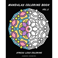 Mandalas Coloring Book: Stress Less Coloring Paperback, Createspace Independent Publishing Platform
