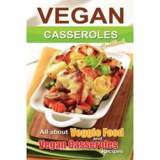 素食砂鍋菜食譜：關於素食食品和素食砂鍋菜食譜平裝本, Createspace獨立發布平台