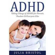 ADHD Children: Taking Charge of ADHD for Parents Teachers & Everyone Else Paperback, Createspace Independent Publishing Platform
