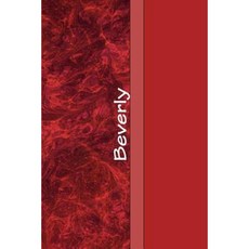 Beverly: A 6 X 9 Journal for Creativity Paperback, Createspace Independent Publishing Platform