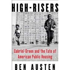 High-Risers: Cabrini-Green and the Fate of American Public Housing Hardcover, Harper