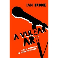 A Vulgar Art: A New Approach to Stand-Up Comedy Hardcover, University Press of Mississippi