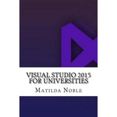 Visual Studio 2015 for Universities Paperback, Createspace Independent Publishing Platform