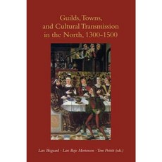 Guilds Towns and Cultural Transmission in the North 1300-1500 Paperback, University Press of Southern Denmark