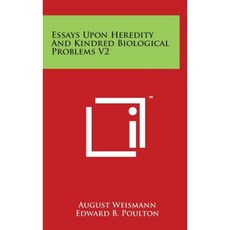 Essays Upon Heredity and Kindred Biological Problems V2 Hardcover, Literary Licensing, LLC