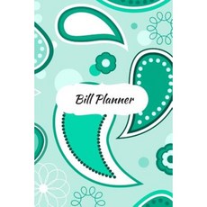 Bill Planner: Bill Chart/Budget Journal Money Management Budget Planning Bill Organizer Paperback, Createspace Independent Publishing Platform