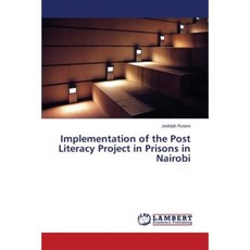 Implementation of the Post Literacy Project in Prisons in Nairobi Paperback, LAP Lambert Academic Publishing