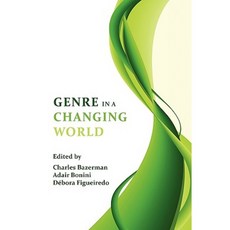 Genre in a Changing World Hardcover, Parlor Press