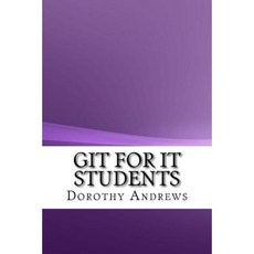 Git for It Students Paperback, Createspace Independent Publishing Platform